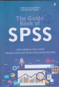 Image of The Guide Book of SPSS: cara mudah dan cepat mengelolah data penelitian dengan SPSS