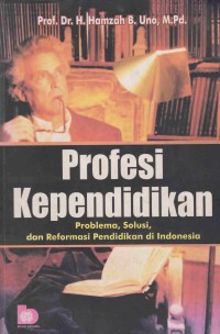 Image of Profesi Pendidikan: problema, solusi, dan reformasi pendidikan di indonesia