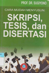 Image of Cara Mudah Menyusun : Skripsi,Tesis,dan Disertasi