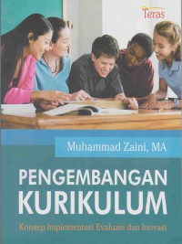 Image of Pengembangan Kurikulum: konsep implementasi evaluasi dan inovasi